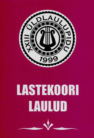 Lastekoori laulud : XXIII üldlaulupidu 1999