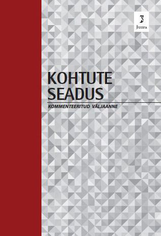 Kohtute seadus : kommenteeritud väljaanne 