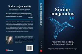 Sinine majandus 3.0 : [kasumlikud ärimudelid, mis taastavad planeeti] 