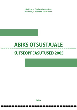 Abiks otsustajale : kutseõppevõimalused 2005