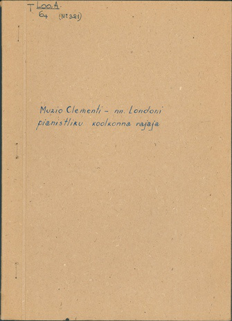 Muzio Clementi - nn. Londoni pianistliku koolkonna rajaja : piaismi ajaloo ja teooria kursus kaugõppe osakonna klaveri eriala üliõpilastele